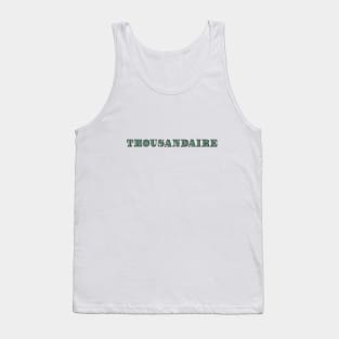 Thousandaire Tank Top